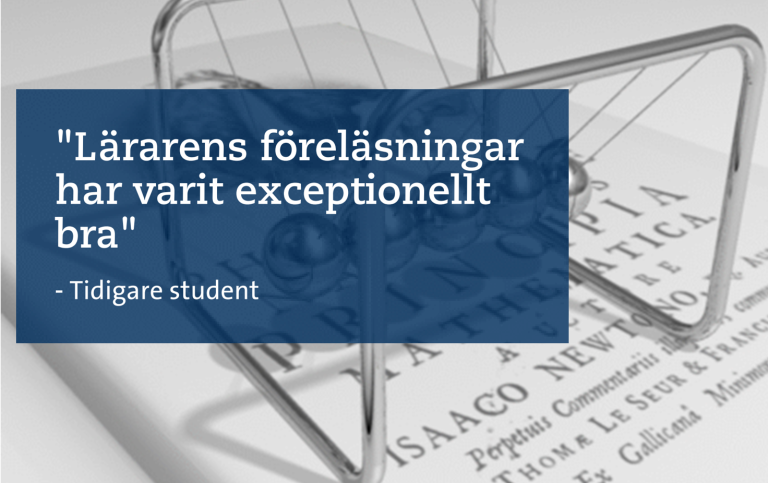Citat från tidigare student. "Lärarens föreläsningar var exceptionellt bra."