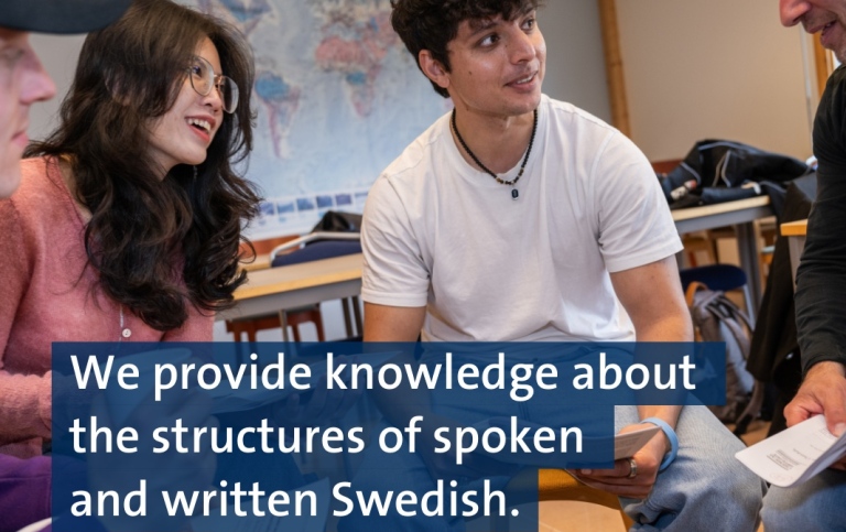 Students and teacher sitting talking. Text: We provide knowledge about the structures of spoken and written Swedish.