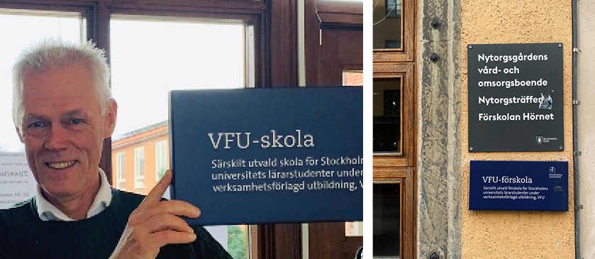Skolor och förskolor inom VFU-kluster får en väggskylt från Stockholms universitet som visar att de tar emot lärarstudenter. Här visar rektor Mats Strandler från Eklidens skola i VFU-klustret Nacka upp sin skylt – och förskolan Hörnet på Södermalm visar sin skylt vid entrén.