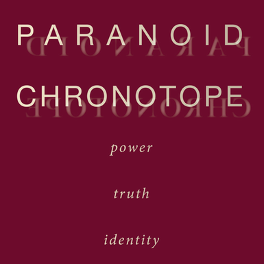 Detalj av bokomslaget The Paranoid Chronotope