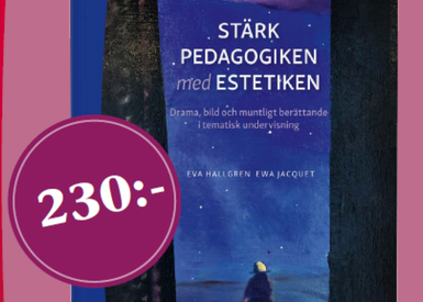 Omslag: Stärk pedagogiken med estetiken