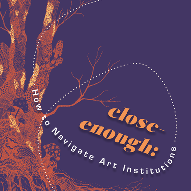 Detail of the Publication cover Close enough: How to Navigate Art Institutions.