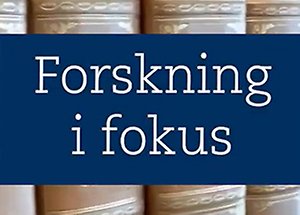 Forskning i fokus.
